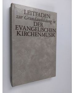 käytetty kirja Leitfaden zur Grundausbildung in der evangelischen Kirchenmusik