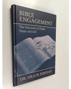 Kirjailijan Hrayr Dr Jebejian käytetty kirja Bible Engagement - The Discovery Of Faith, Hope And Self