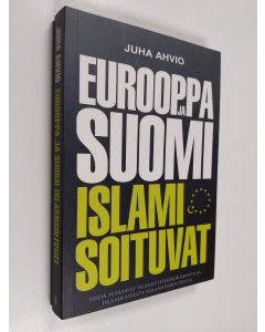 Kirjailijan Juha Ahvio käytetty kirja Eurooppa ja Suomi islamisoituvat