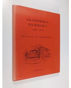 Kirjailijan Erik Tynelius käytetty kirja Akademiska sjukhuset 1959-1979