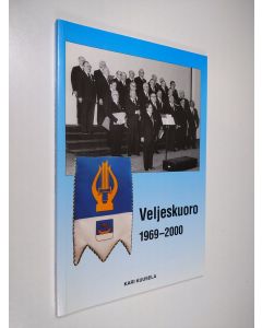 Kirjailijan Kari Kuusela käytetty kirja Veljeskuoro 1969-2000 (signeerattu)