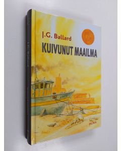 Kirjailijan J. G. Ballard käytetty kirja Kuivunut maailma