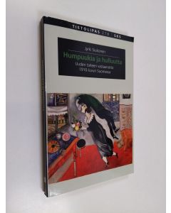 Kirjailijan Jyrki Siukonen käytetty kirja Humpuukia ja hulluutta : uuden taiteen vastaanotto 1910-luvun Suomessa