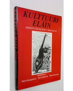 Tekijän Matti ym. Kamppinen  käytetty kirja Kulttuurieläin : ihmistutkimuksen biologiaa