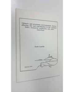 Kirjailijan Terhi Laurila käytetty kirja Ultimate and proximate environmental factors affecting size and reproduction in the Common Eider, Somateria mollissima, and other waterfowl