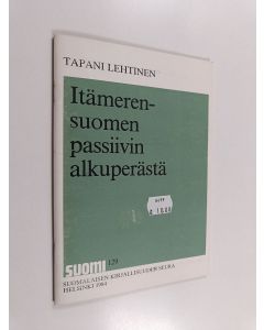 Kirjailijan Tapani Lehtinen käytetty teos Itämerensuomen passiivin alkuperästä