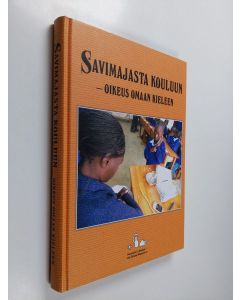 Kirjailijan Birgitta Wallvik käytetty kirja Savimajasta kouluun -oikeus omaan kieleen : Kuurojen Lähetys - De Dövas Mission ry 60 vuotta 1955-2015