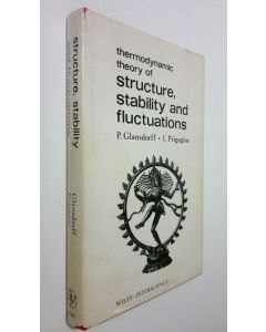 Kirjailijan Paul Glansdorff käytetty kirja Thermodynamic Theory of Structure, Stability and Fluctuations