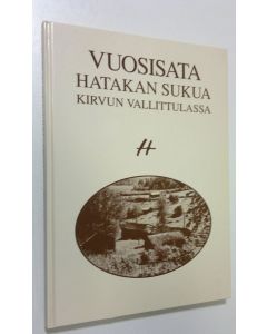 käytetty kirja Vuosisata Hatakan sukua Kirvun Vallittulassa