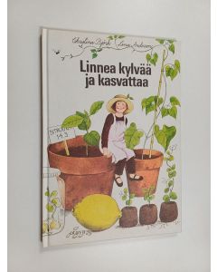 Kirjailijan Lena Andersson & Christina Björk käytetty kirja Linnea kylvää ja kasvattaa