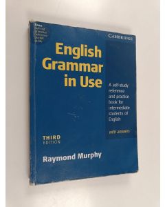 Kirjailijan Raymond Murphy käytetty kirja English grammar in use with answers : a self-study reference and practice book for intermediate students of English