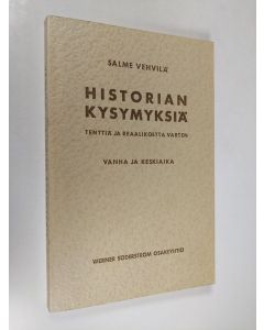 Kirjailijan Salme Vehvilä käytetty kirja Historian kysymyksiä tenttiä ja reaalikoetta varten : Vanha ja keskiaika