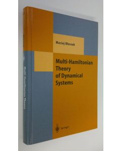 Kirjailijan Maciej Blaszak käytetty kirja Multi-Hamiltonian Theory of Dynamical Systems (ERINOMAINEN)