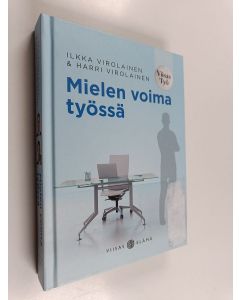 Kirjailijan Harri Virolainen & Ilkka Virolainen käytetty kirja Mielen voima työssä