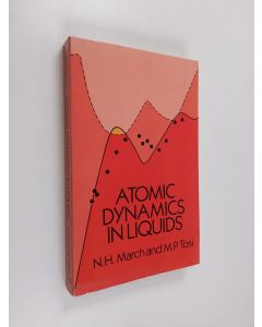 Kirjailijan Norman H. March käytetty kirja Atomic dynamics in liquids
