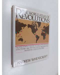 Kirjailijan Andrew Wheatcroft käytetty kirja The World Atlas of Revolutions