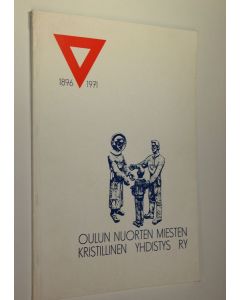 Tekijän Kalle Juntunen  käytetty kirja Oulun NMKY:n 75-vuotisjuhlajulkaisu (kannessa Oulun nuorten miesten kristillinen yhdistys ry 1896-1971)