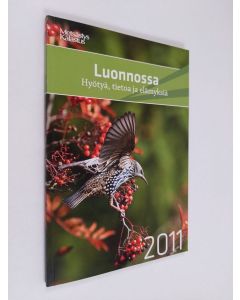 käytetty kirja Luonnossa 2011 : hyötyä, tietoa ja elämyksiä