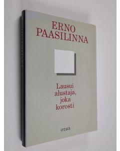 Kirjailijan Erno Paasilinna käytetty kirja Lausui alustaja, joka korosti : kootut aforismit ja aforistiset lauseet 1967-1987