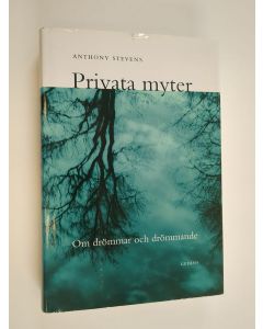 Kirjailijan Anthony Stevens käytetty kirja Privata myter : om drömmar och drömmande