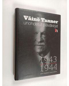 Kirjailijan Väinö Tanner käytetty kirja Unohdetut päiväkirjat 1943-1944