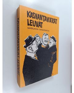 käytetty kirja Kasvantaviärät leuat: savolaisia sananparsia