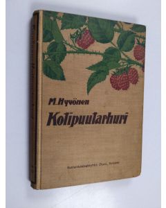 Kirjailijan M. Hyvönen käytetty kirja Kotipuutarhuri