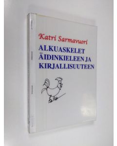 Kirjailijan Katri Sarmavuori käytetty kirja Alkuaskelet äidinkieleen ja kirjallisuuteen