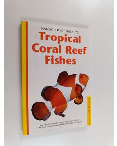 Kirjailijan Gerald Allen käytetty kirja Handy Pocket Guide to Tropical Coral Reef Fishes