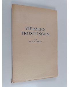 Kirjailijan D. M. Luther käytetty kirja Vierzehn tröstungen für muhselige und beladene