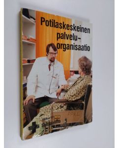 Kirjailijan Ulla-Riitta Penttilä käytetty kirja Potilaskeskeinen palveluorganisaatio : terveydenhuollon asiakaspalvelun kehittäminen