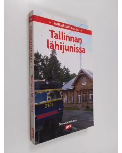 Kirjailijan Otso Kantokorpi käytetty kirja Sankarimatkailija Tallinnan lähijunissa