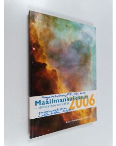 Kirjailijan Asko Palviainen käytetty kirja Maailmankaikkeus 2006 : tähtitieteen vuosikirja