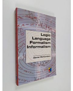 Kirjailijan Daniel Richardson käytetty kirja Logic, Language, Formalism, Informalism