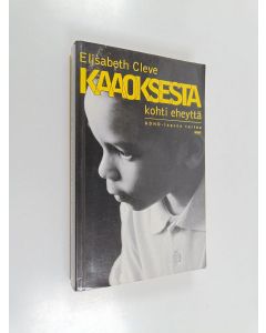 Kirjailijan Elisabeth Cleve käytetty kirja Kaaoksesta kohti eheyttä : ADHD-lapsen tarina