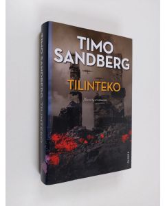 Kirjailijan Timo Sandberg uusi kirja Tilinteko : jännitysromaani