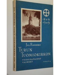 käytetty kirja Turun tuomiokirkon vuosisataiset vaiheet