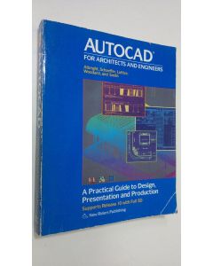 Kirjailijan John M. Albright käytetty kirja AutoCAD for Architechts and Engineers : a practical guide to design, presentation and production