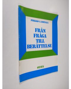 Kirjailijan Pirkko Lampinen käytetty teos Från fråga till berättelse