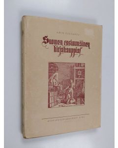 Kirjailijan Arwo Viljanti käytetty kirja Suomen ensimmäinen kirjakauppias