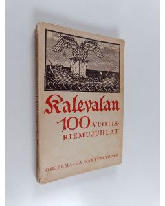 käytetty kirja Kalevalan 100-vuotisriemujuhlat : ohjelma ja näyttelyopas