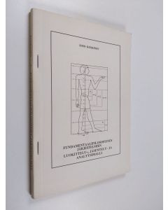 Kirjailijan Ismo Koskinen käytetty teos Fundamentaalifilosofisten järjestelmien luokittelu-, jäsennys- ja analyysimalli