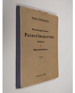 Kirjailijan A. W. Torén käytetty kirja Westinghousen Paineilmajarrun selitys ja käyttöohjeet