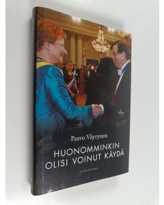 Kirjailijan Paavo Väyrynen käytetty kirja Huonomminkin olisi voinut käydä : esseitä elämästä, politiikasta ja yrittämisestä (ERINOMAINEN)