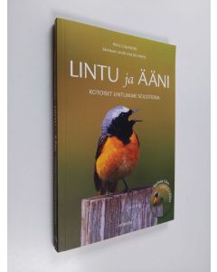 Kirjailijan Riku Cajander & Lauri Hallikainen käytetty kirja Lintu ja ääni : kotoiset lintumme solisteina (+CD)