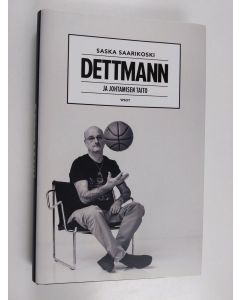 Kirjailijan Henrik Dettmann käytetty kirja Dettmann ja johtamisen taito