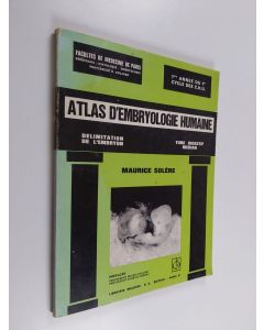 Kirjailijan Maurice Solere käytetty kirja Atlas d'embryologie humaine : delimitation de l'embryon / tube digestif median