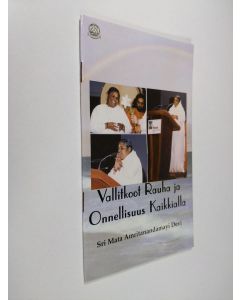 Kirjailijan Mata Amritanandamayi käytetty teos Vallitkoot Rauha ja Onnellisuus Kaikkialla