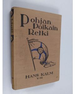 Kirjailijan Hans Kalm käytetty kirja Pohjan poikain retki