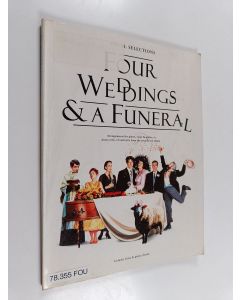 käytetty kirja Four weddings & a funeral: Vocal selections : arrangements for piano, voice & guitar, or piano only, of each title from the soundtrack album : includes lyrics & guitar chords